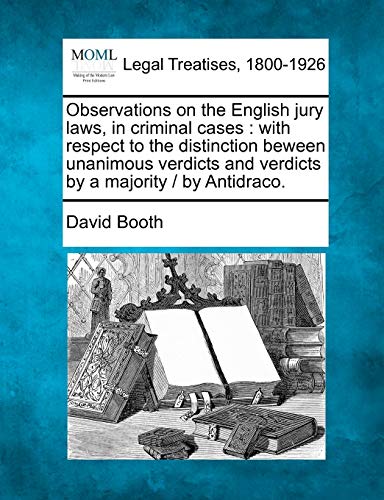Observations on the English jury laws, in criminal cases  with respect to the d [Paperback]
