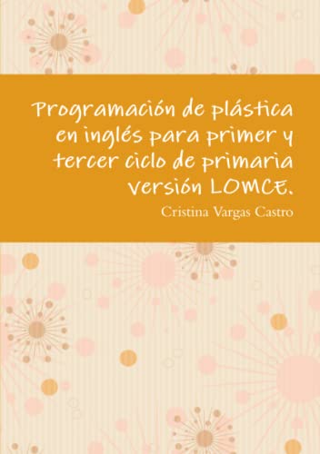 Programacion De Plastica En Ingles Para Primer Y Tercer Ciclo De Primaria Versio [Paperback]