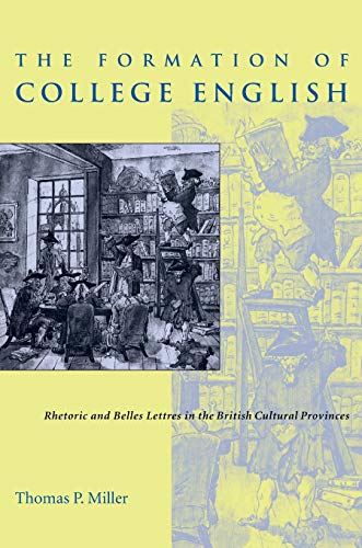 The Formation of College English Rhetoric and Belles Lettres in the British Cul [Paperback]