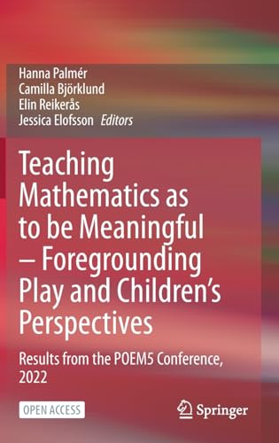 Teaching Mathematics as to be Meaningful  Foregrounding Play and Childrens Per [Hardcover]