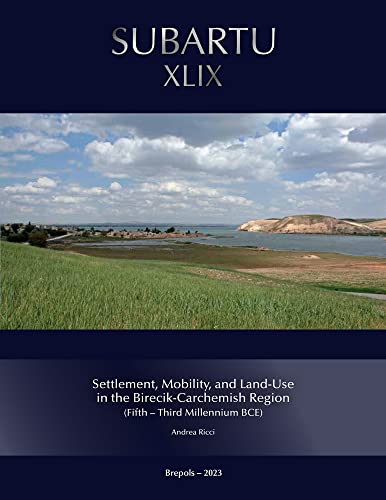 Settlement, Mobility, and Land Use in the Birecik-Carchemish Region (Fifth-Thir [Paperback]