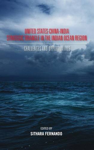 United States-China-India Strategic Triangle In The Indian Ocean Region [Hardcover]