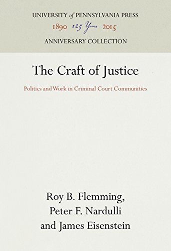 Craft of Justice  Politics and Work in Criminal Court Communities [Hardcover]