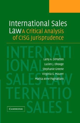 International Sales Law A Critical Analysis of CISG Jurisprudence [Hardcover]