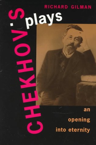 Chekhov&39s Plays An Opening into Eternity [Paperback]