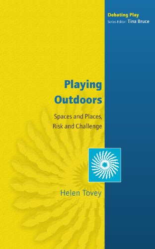 Playing Outdoors Spaces and Places, Risks and Challenge [Paperback]