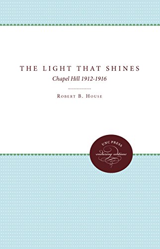 The Light That Shines Chapel Hill, 1912-1916 (enduring Editions) [Paperback]