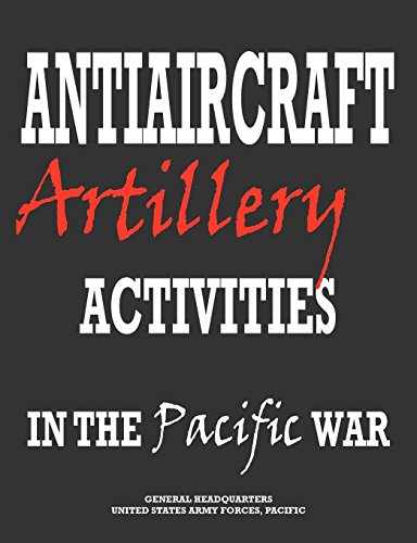Antiaircraft Artillery Activities In The Pacific War [Paperback]
