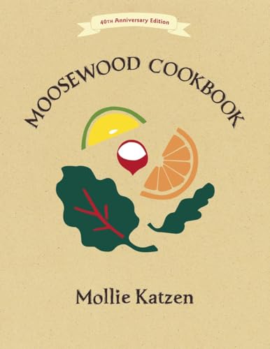 The Moosewood Cookbook 40th Anniversary Edition [Paperback]