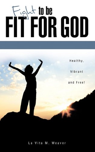 Fight to Be Fit for God [Hardcover]