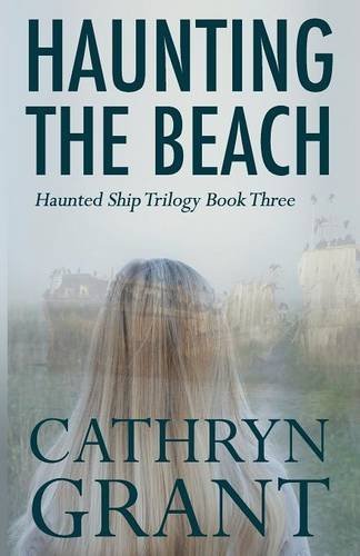 Haunting The Beach The Haunted Ship Trilogy Book Three [Paperback]