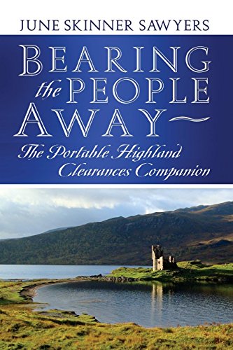 Bearing The People Away The Portable Highland Clearances Companion [Paperback]