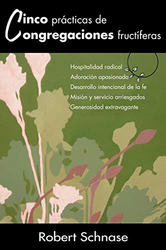 Cinco Practicas De Congregaciones Fructiferas (spanish Edition) [Paperback]
