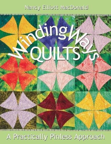 Winding Ways Quilts A Practically Pinless Approach [Paperback]