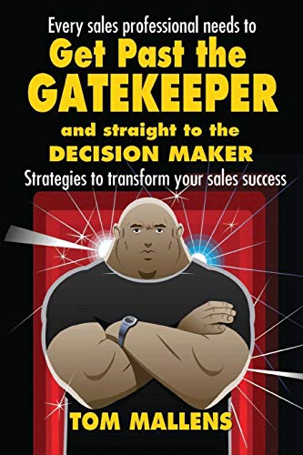 Get Past The Gatekeeper And Straight To The Decision Maker [Paperback]
