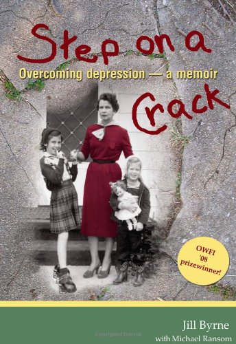 Step on a Crack  Overcoming depression, a Memoir [Paperback]