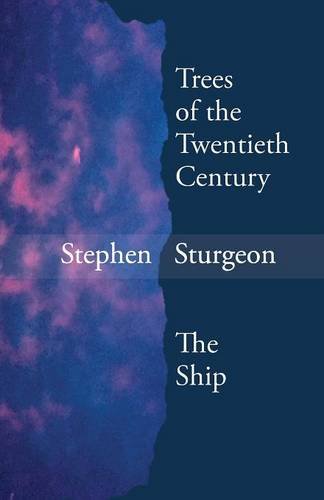 Trees Of The Twentieth Century & The Ship [Paperback]
