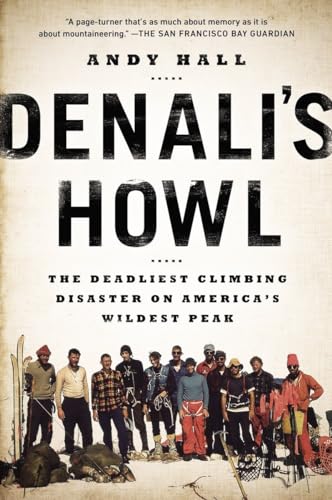 Denali's Howl: The Deadliest Climbing Disaster on America's Wildest Peak [Paperback]