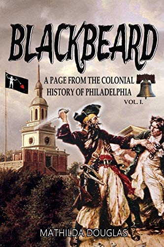 Blackbeard A Page From The Colonial History Of Philadelphia [Paperback]