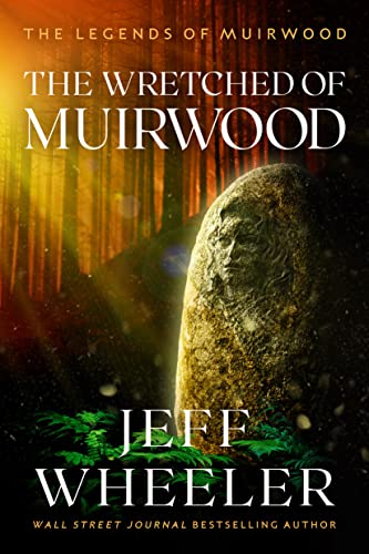 The Wretched Of Muirwood (legends Of Muirwood Book 1) [Paperback]
