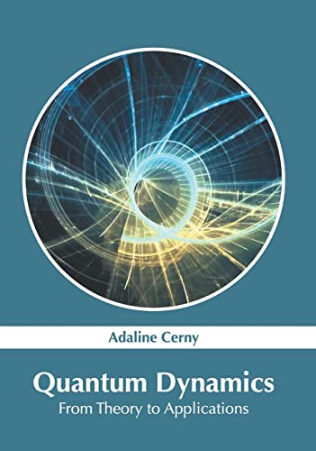 Quantum Dynamics From Theory to Applications [Hardcover]