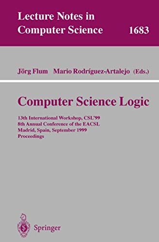 Computer Science Logic 13th International Workshop, CSL'99, 8th Annual Conferen [Paperback]