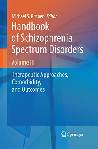 Handbook of Schizophrenia Spectrum Disorders, Volume III Therapeutic Approaches [Paperback]
