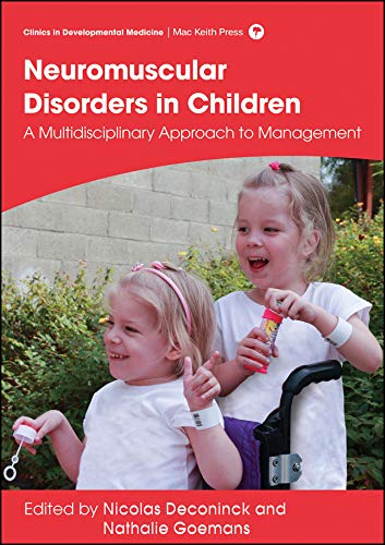 Management of Neuromuscular Disorders in Children A Multidisciplinary Approach  [Hardcover]