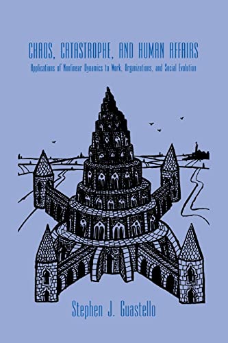 Chaos, Catastrophe, and Human Affairs Applications of Nonlinear Dynamics To Wor [Paperback]