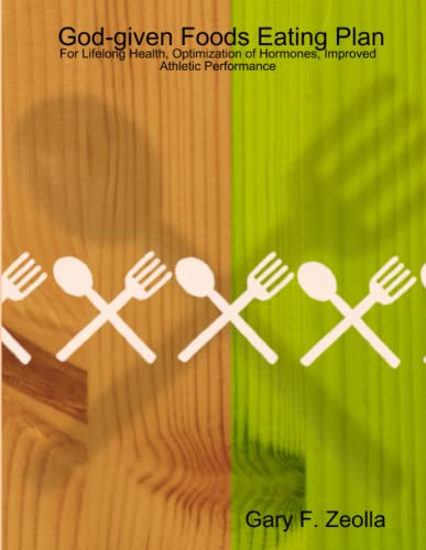 God-Given Foods Eating Plan For Lifelong Health, Optimization Of Hormones, Impr [Paperback]