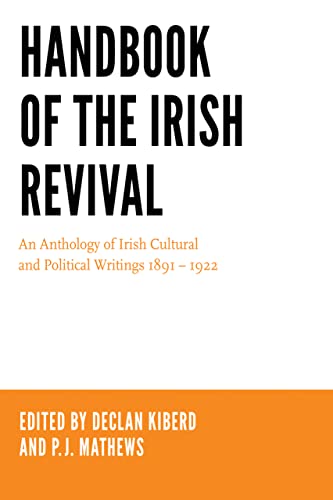 Handbook of the Irish Revival An Anthology of Irish Cultural and Political Writ [Paperback]