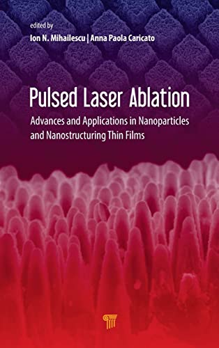 Pulsed Laser Ablation Advances and Applications in Nanoparticles and Nanostruct [Hardcover]