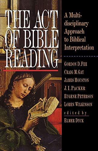 The Act Of Bible Reading A Multidisciplinary Approach To Biblical Interpretatio [Paperback]