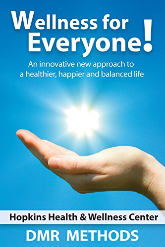 Wellness for Everyone  An Innovative New Approach to a Healthier, Happier, and  [Paperback]