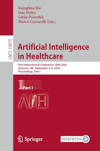 Artificial Intelligence in Healthcare First International Conference, AIiH 2024 [Paperback]