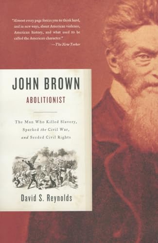 John Brown, Abolitionist The Man Who Killed Slavery, Sparked the Civil War, and [Paperback]