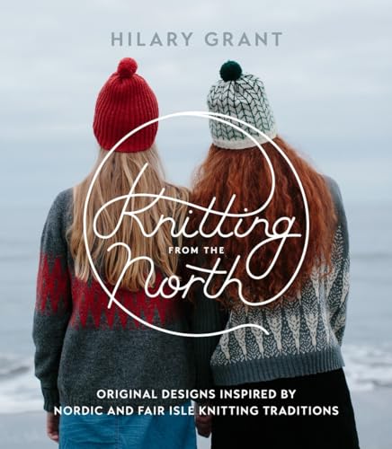 Knitting from the North Original Designs Inspired by Nordic and Fair Isle Knitt [Paperback]