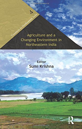 Agriculture and a Changing Environment in Northeastern India [Paperback]