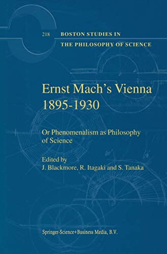 Ernst Mach's Vienna 1895-1930 Or Phenomenalism as Philosophy of Science [Paperback]