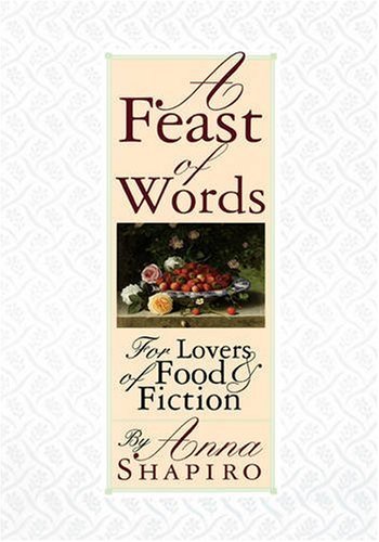 A Feast of Words For Lovers of Food and Fiction [Hardcover]