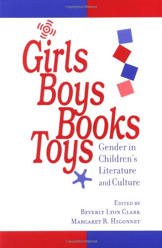 Girls, Boys, Books, Toys Gender In Children's Literature And Culture [Paperback]