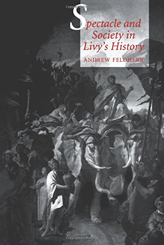 Spectacle and Society in Livy&39s History [Paperback]