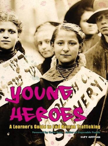 Young Heroes A Learner's Guide To Abolish Modern-Day Slavery [Hardcover]