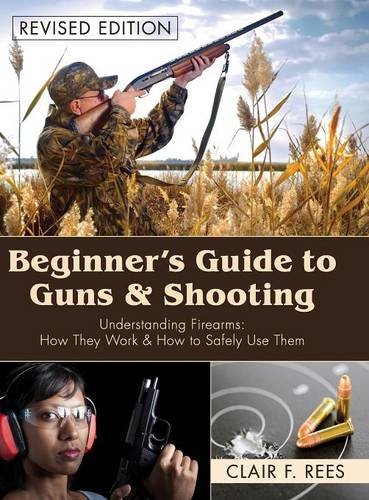 Beginner's Guide To Guns And Shooting [Hardcover]