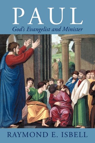 Paul, God's Evangelist And Minister [Hardcover]