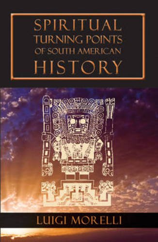 Spiritual Turning Points Of South American History [Paperback]