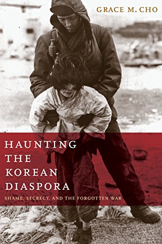 Haunting the Korean Diaspora Shame, Secrecy, and the Forgotten War [Paperback]
