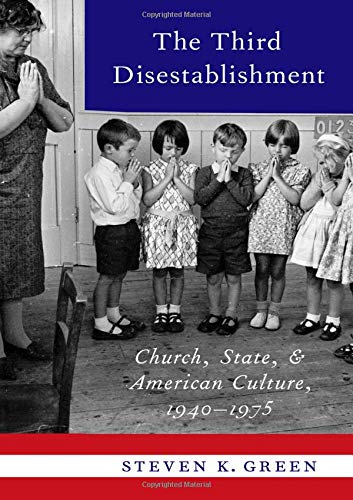 The Third Disestablishment: Church, State, and American Culture, 1940-1975 [Hardcover]