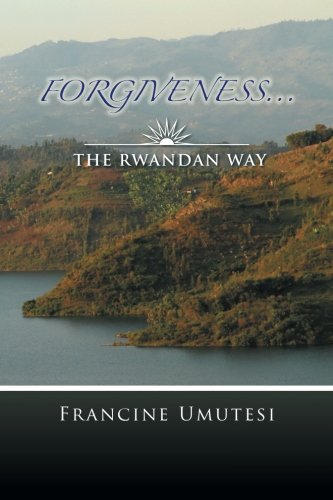Forgiveness... the Rwandan Way [Paperback]