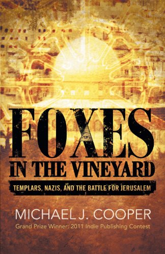 Foxes in the Vineyard  Templars, Nazis, and the Battle for Jerusalem [Paperback]